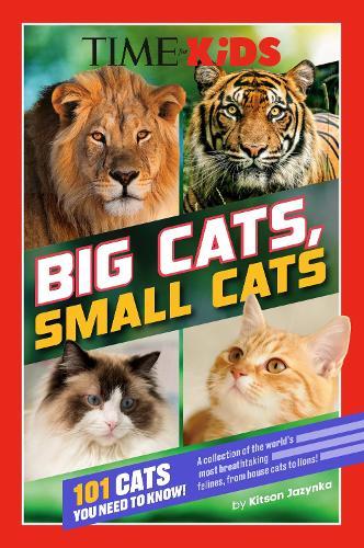 TIME for Kids: Big Cats, Small Cats: 101 Cats You Need to Know!  by Kitson Jazynka at Abbey's Bookshop, 