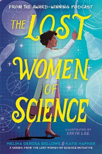 The Lost Women of Science  by Melina Gerosa Bellows at Abbey's Bookshop, 