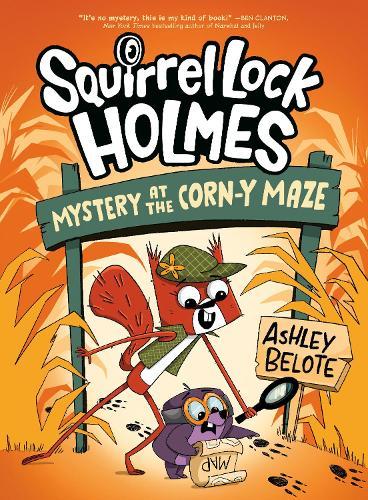 Squirrel Lock Holmes #2: Mystery at the Corn-y Maze: (A Graphic Novel)  by Ashley Belote at Abbey's Bookshop, 