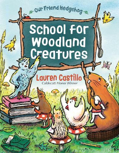School for Woodland Creatures  by Lauren Castillo at Abbey's Bookshop, 