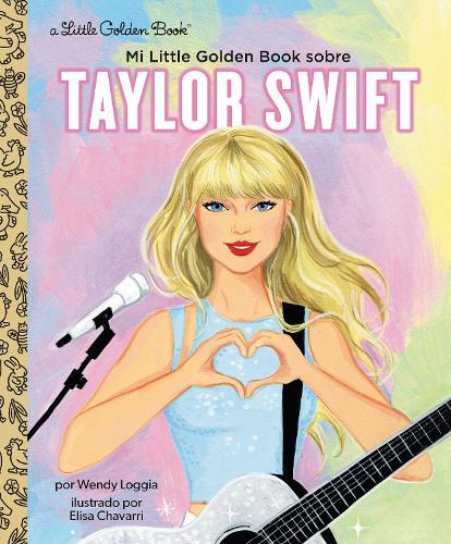 Mi Little Golden Book sobre Taylor Swift (My Little Golden Book About Taylor Swift Spanish Edition)  by Wendy Loggia at Abbey's Bookshop, 