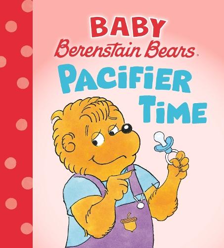 Pacifier Time (Baby Berenstain Bears)  by Mike Berenstain at Abbey's Bookshop, 