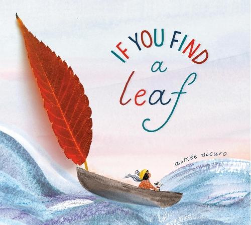 If You Find a Leaf  by Aimée Sicuro at Abbey's Bookshop, 