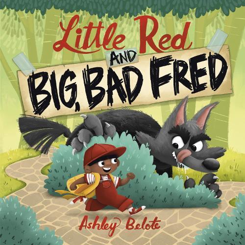 Little Red and Big, Bad Fred  by Ashley Belote at Abbey's Bookshop, 
