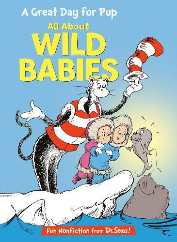 A Great Day for Pup: All About Wild Babies  by Bonnie Worth at Abbey's Bookshop, 