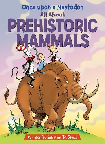 Once Upon a Mastodon: All About Prehistoric Mammals  by Bonnie Worth at Abbey's Bookshop, 