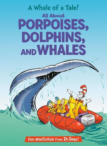 A Whale of a Tale! All About Porpoises, Dolphins, and Whales  by Bonnie Worth at Abbey's Bookshop, 