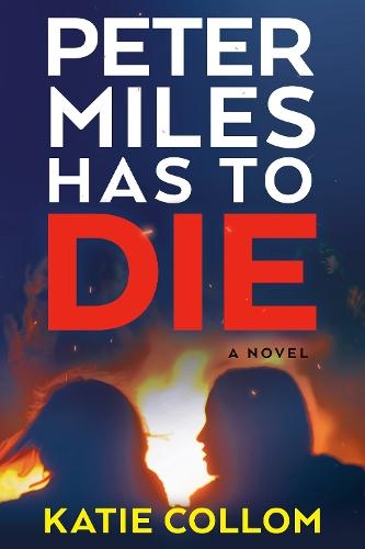 Peter Miles Has to Die: A Novel  by Katie Collom at Abbey's Bookshop, 