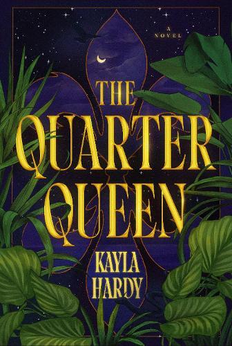 The Quarter Queen: A Novel  by Kayla Hardy at Abbey's Bookshop, 