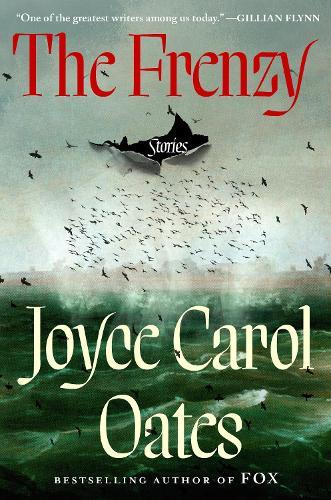 The Frenzy: Stories  by Joyce Carol Oates at Abbey's Bookshop, 