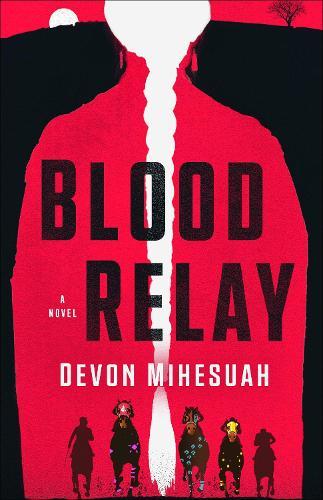 Blood Relay: A Novel  by Devon Mihesuah at Abbey's Bookshop, 
