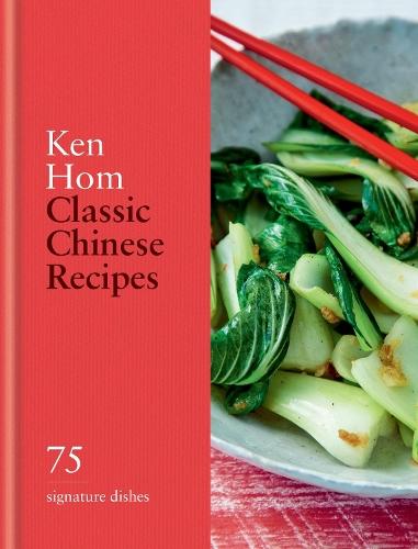 Classic Chinese Recipes: 75 signature dishes  by Ken Hom at Abbey's Bookshop, 