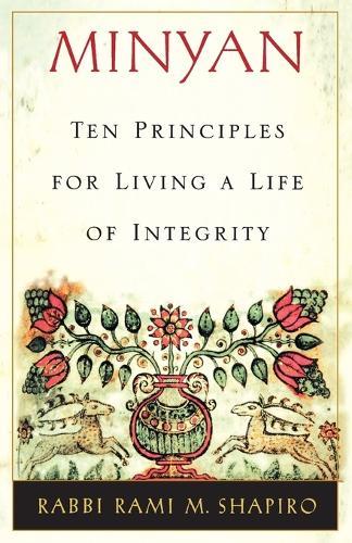 Minyan: Ten Principles for Living a Life of Integrity  by Rabbi Rami Shapiro at Abbey's Bookshop, 