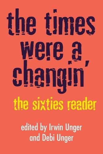 The Times Were a Changin': The Sixties Reader  by Debi Unger at Abbey's Bookshop, 