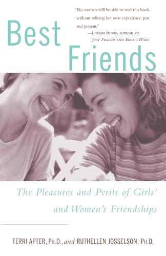 Best Friends: The Pleasures and Perils of Girls' and Women's Friendships  by Terri Apter at Abbey's Bookshop, 