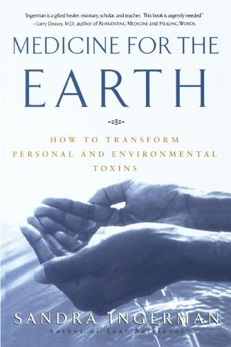 Medicine for the Earth: How to Transform Personal and Environmental Toxins  by Sandra Ingerman at Abbey's Bookshop, 