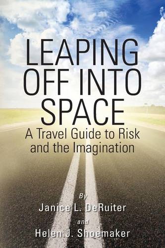Leaping Off Into Space: A Travel Guide to Risk and the Imagination  by Helen J Shoemaker at Abbey's Bookshop, 