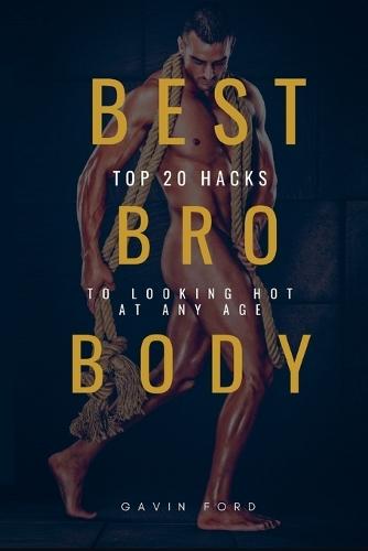 Best Bro Body  by Gavin Ford at Abbey's Bookshop, 
