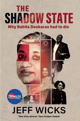 The Shadow State: Why Babita Deokaran had to die  by Jeff Wicks at Abbey's Bookshop, 