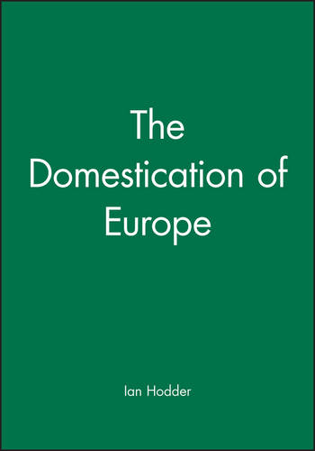 The Domestication of Europe  by Ian Hodder (Stanford University) at Abbey's Bookshop, 