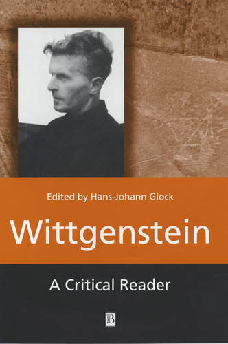 Wittgenstein: A Critical Reader  by Hans-Johann Glock (Reading University) at Abbey's Bookshop, 