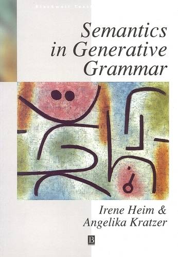 Semantics in Generative Grammar  by Irene Heim (Massachusetts Institute of Technology, USA) at Abbey's Bookshop, 