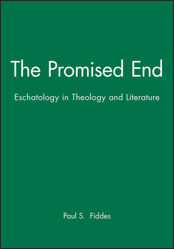 The Promised End: Eschatology in Theology and Literature  by Paul S. Fiddes (University of Oxford) at Abbey's Bookshop, 