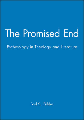 The Promised End: Eschatology in Theology and Literature