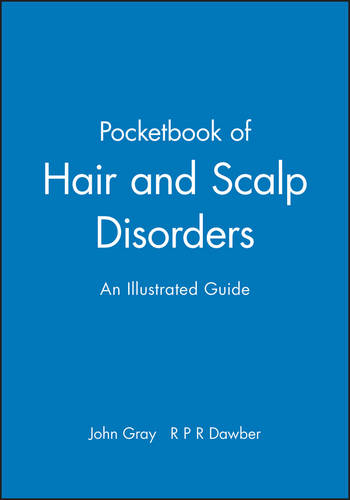 A Pocketbook of Hair and Scalp Disorders: An Illustrated Guide  by John Gray (The University of Toledo, Department of Biological Sciences) at Abbey's Bookshop, 