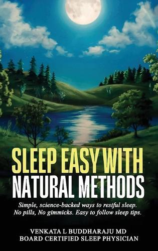 Sleep Easy with Natural Methods: Simple, science-backed ways to restful sleep. No pills, No gimmicks. Easy to follow sleep tips.  by Venkata L Buddharaju, MD at Abbey's Bookshop, 
