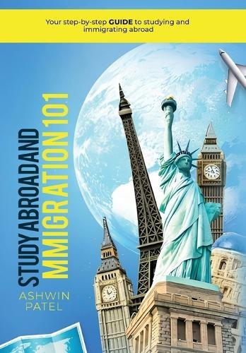 Study Abroad and Immigration 101  by Ashwin Patel at Abbey's Bookshop, 