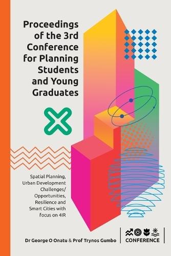 3rd Conference of Planning Students and Young Graduates: Spatial Planning, Urban Development Challenges / Opportunities, Resilience and Smart Cities With Focus on 4IR