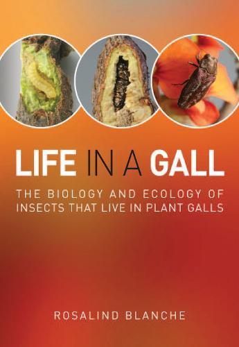 Life in a Gall: The Biology and Ecology of Insects that Live in Plant Galls  by Rosalind Blanche at Abbey's Bookshop, 