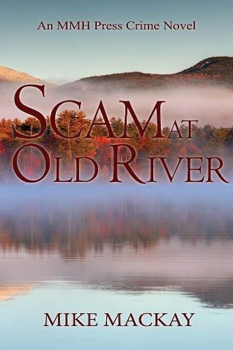 Scam at Old River (#1 Jack Rhodes)  by Mike MacKay at Abbey's Bookshop, 