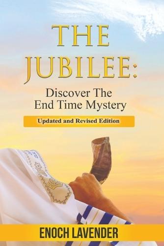 The Jubilee: Discover the End Time Mystery  by Enoch J Lavender at Abbey's Bookshop, 