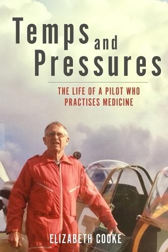 Temps and Pressures. The life of a pilot who practises medicine.  by Elizabeth Cooke at Abbey's Bookshop, 