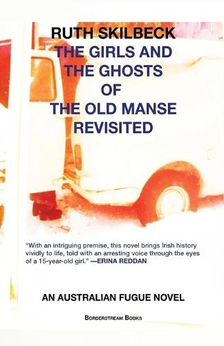 The Girls and the Ghosts of The Old Manse Revisited: An Australian Fugue Novel  by Ruth Skilbeck at Abbey's Bookshop, 