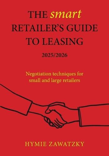 The SMART Retailer's Guide to Leasing 2025/2026: Negotiation techniques for small and large retailers  by Hymie Zawatzky at Abbey's Bookshop, 