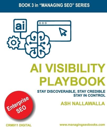 AI Visibility Playbook: Governing the Signals That Shape Search, Reputation, and Digital Trust  by Ash Nallawalla at Abbey's Bookshop, 