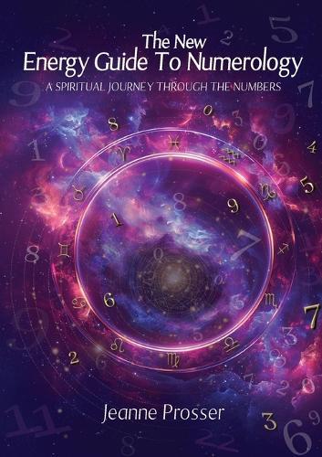 The New Energy Guide To Numerology: A Spiritual Journey Through The Numbers  by Jeanne Prosser at Abbey's Bookshop, 