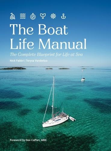 The Boat Life Manual: The Complete Blueprint for Life at Sea  by Nick Fabbri at Abbey's Bookshop, 