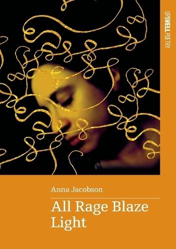 All Rage Blaze Light  by Anna Jacobson at Abbey's Bookshop, 