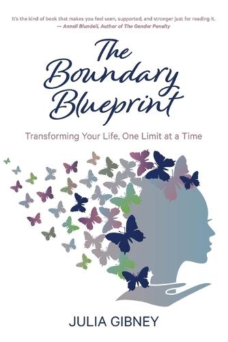 The Boundary Blueprint: Transforming Your Life, One Limit at a Time  by Julia Gibney at Abbey's Bookshop, 