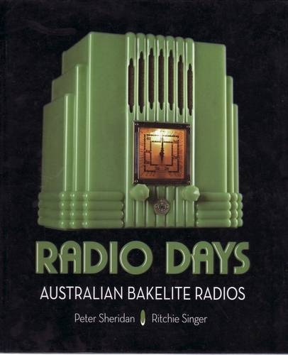 Radio Days: Australian Bakelite Radios  by Peter Sheridan at Abbey's Bookshop, 