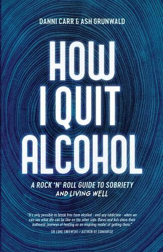 How I Quit Alcohol: A Rock 'n' Roll Guide to Sobriety  by Danni Carr at Abbey's Bookshop, 