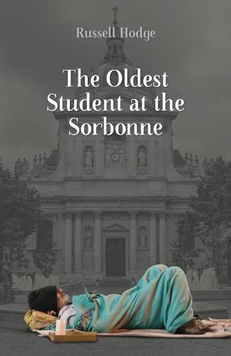 The Oldest Student at the Sorbonne  by Russell Hodge at Abbey's Bookshop, 