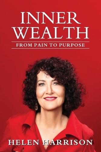 Inner Wealth: From Pain to Purpose  by Helen Harrison at Abbey's Bookshop, 
