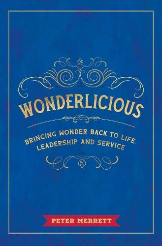 Wonderlicious: Bringing Wonder Back to Life, Leadership and Service