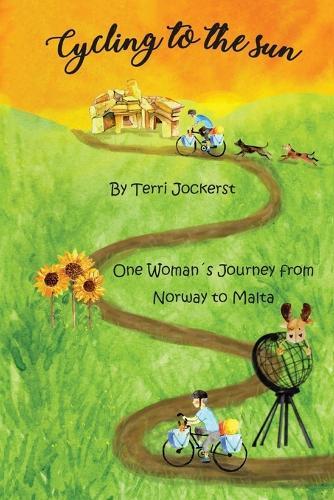 Cycling to the Sun: One Woman's Journey from Norway to Malta  by Terri Jockerst at Abbey's Bookshop, 
