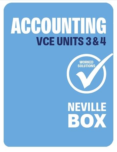 VCE Accounting Units 3&4 7e Worked Solutions
